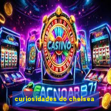 curiosidades do chelsea